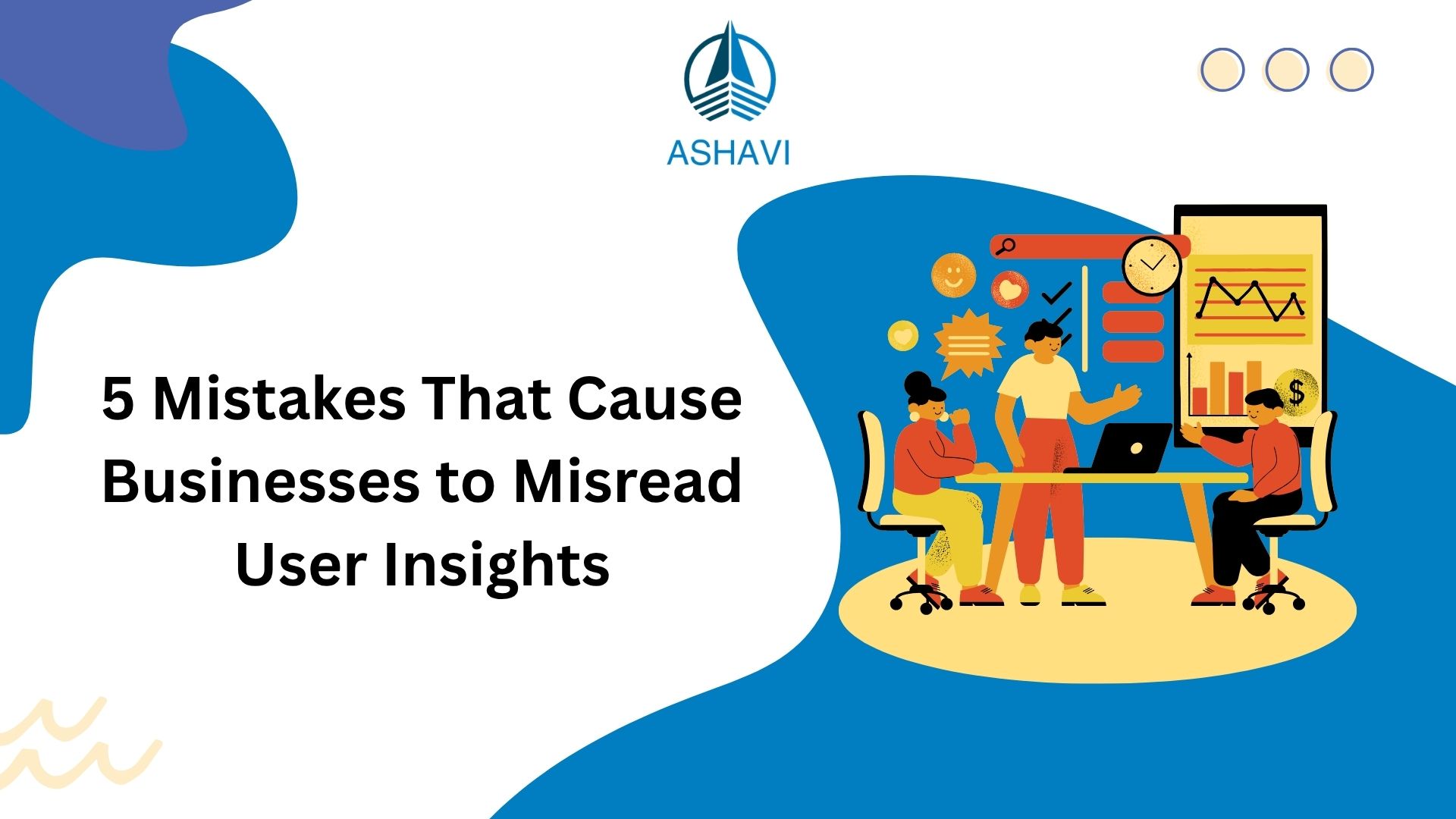 5 Mistakes That Cause Businesses to Misread User Insights